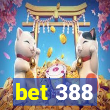 bet 388